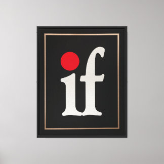 Live your life without having to ask "What if?" Canvas Print