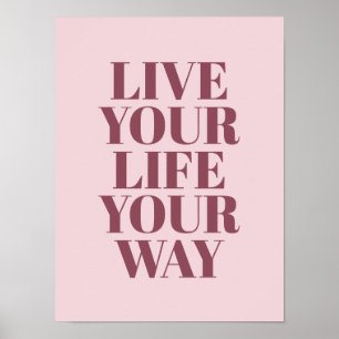 Live Your Life Your Way Quote Pink Typography Poster