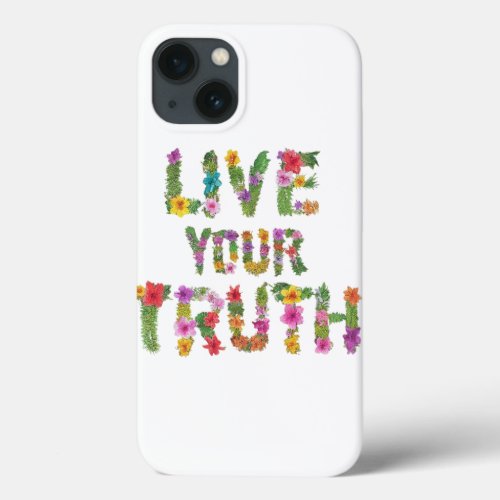 live your truth iPhone 13 case