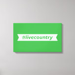#LiveCountry Canvas Print