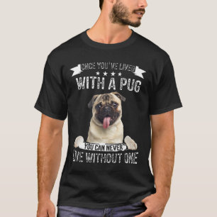 Lived With A Pug Nice Dog T-Shirt