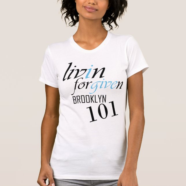 "Liven Forgiven Brooklyn 101" by Michael Crozz T-Shirt (Front)