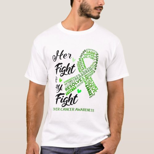 Liver Cancer Awareness Her Fight is my Fight T_Shirt