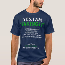 Liver Cancer Awareness I Am Faking It In This Fami T-Shirt
