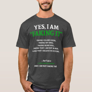 Liver Cancer Awareness I Am Faking It In This Fami T-Shirt