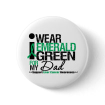 Liver Cancer Emerald Green Ribbon For My Dad Button