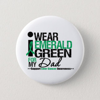 Liver Cancer Emerald Green Ribbon For My Dad Button