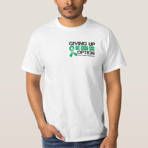 Liver Cancer Giving Up Is Not An Option T_Shirt