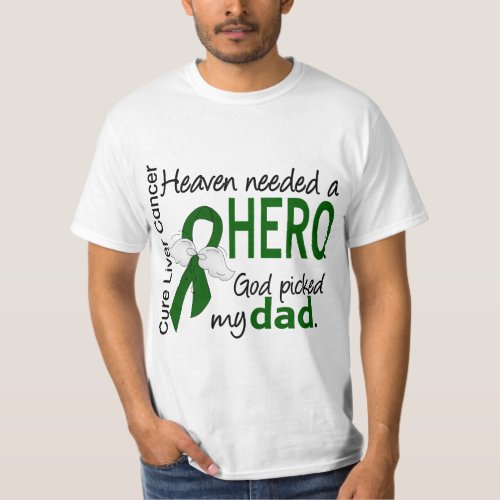 Liver Cancer Heaven Needed a Hero Dad T_Shirt