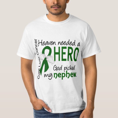 Liver Cancer Heaven Needed a Hero Nephew T_Shirt