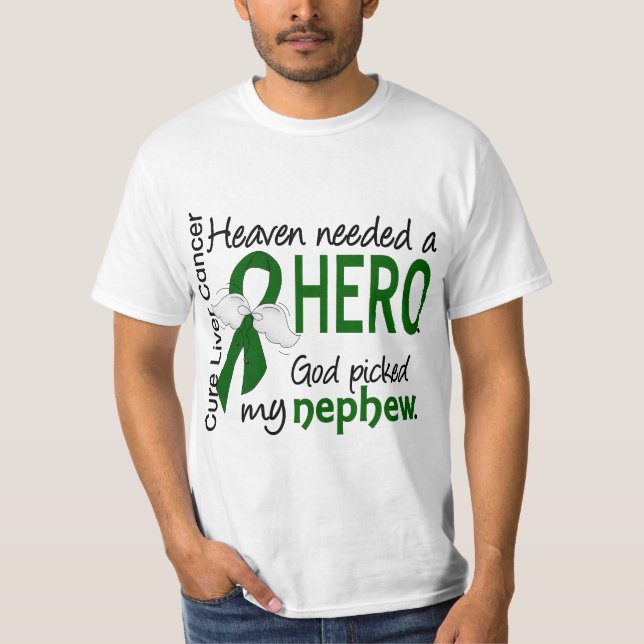 Liver Cancer Heaven Needed a Hero Nephew T-Shirt (Front)