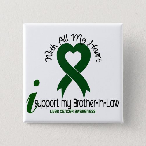 LIVER CANCER I Support My Brother_In_Law Button