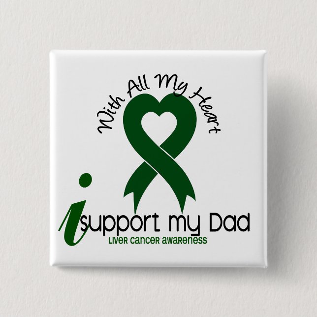 LIVER CANCER I Support My Dad Button (Front)
