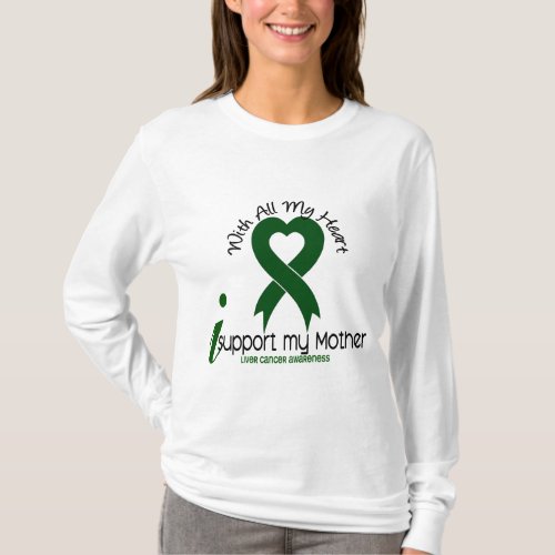 LIVER CANCER I Support My Mother T_Shirt