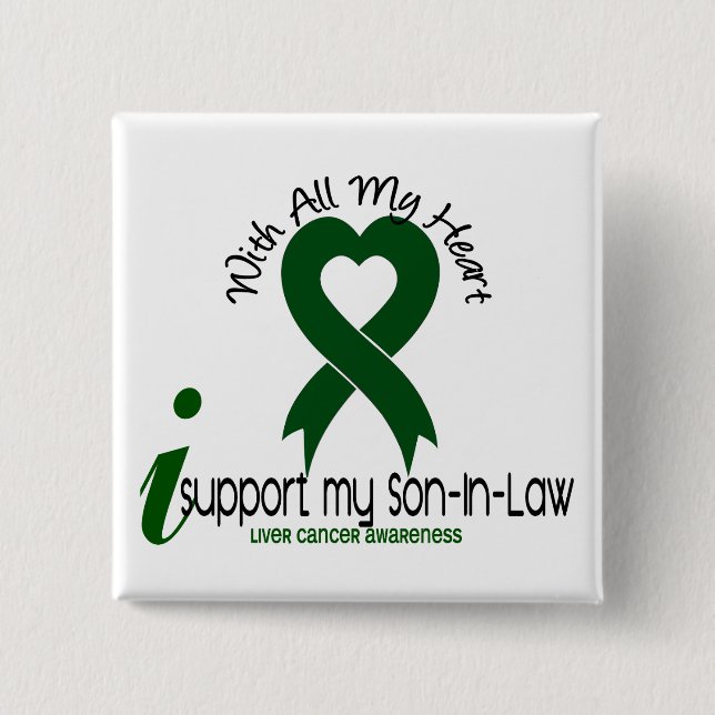 LIVER CANCER I Support My Son-In-Law Button (Front)
