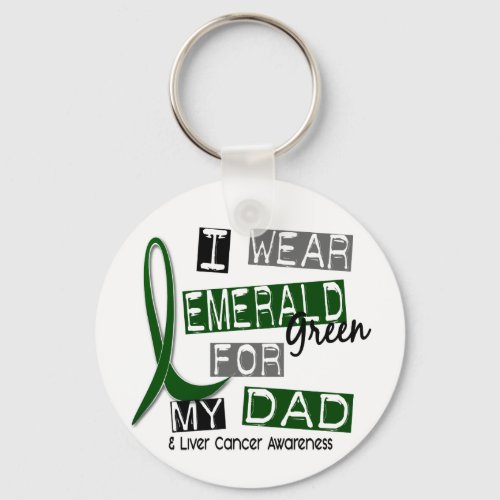 Liver Cancer I Wear Emerald Green For My Dad 37 Keychain