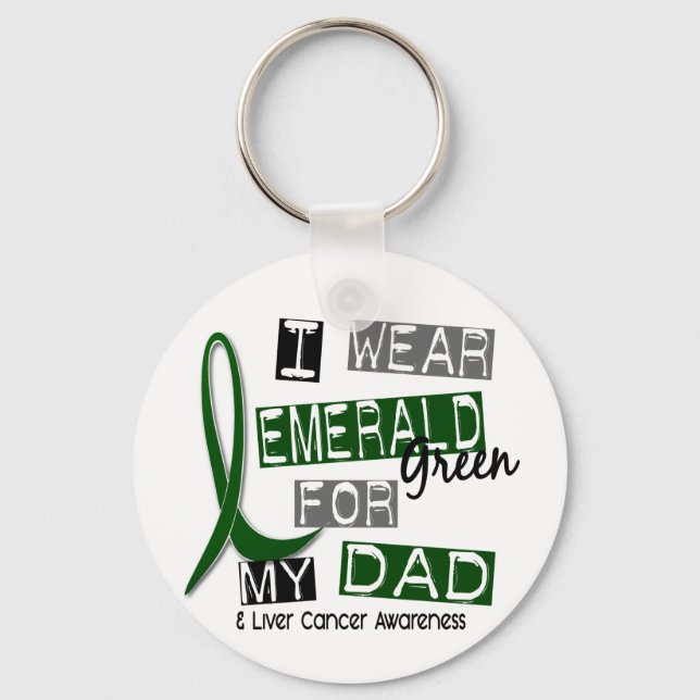 Liver Cancer I Wear Emerald Green For My Dad 37 Keychain (Front)