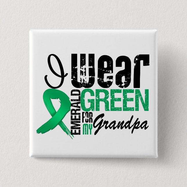 Liver Cancer I Wear Emerald Green For My Grandpa Button (Front)
