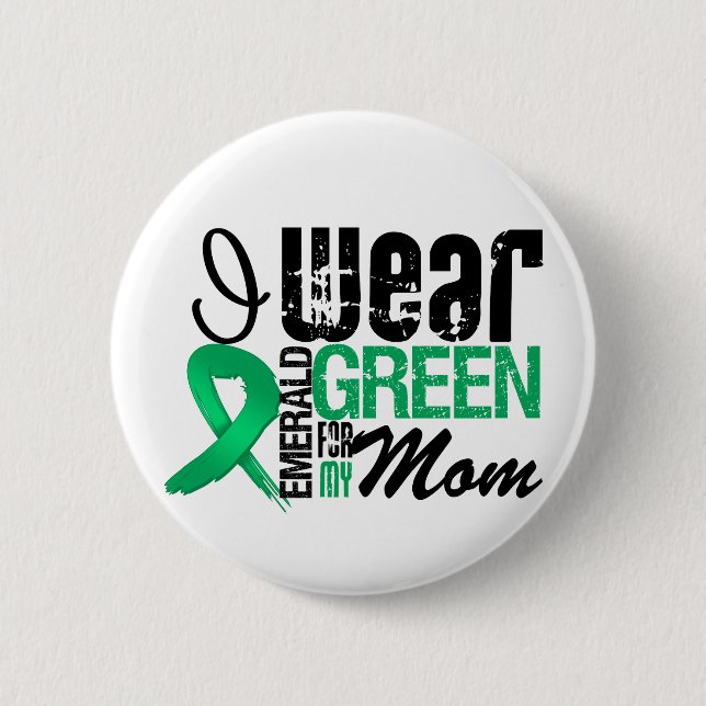Liver Cancer I Wear Emerald Green For My Mom Pinback Button (Front)