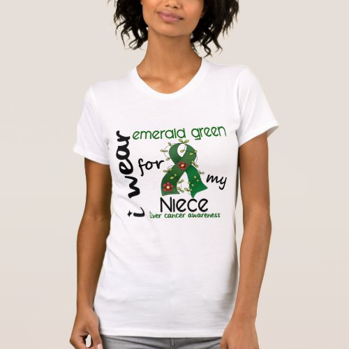 Liver Cancer I Wear Emerald Green For My Niece 43 T_Shirt