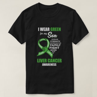 Liver Cancer I Wear Green For My Son Dad Mom T-Shirt