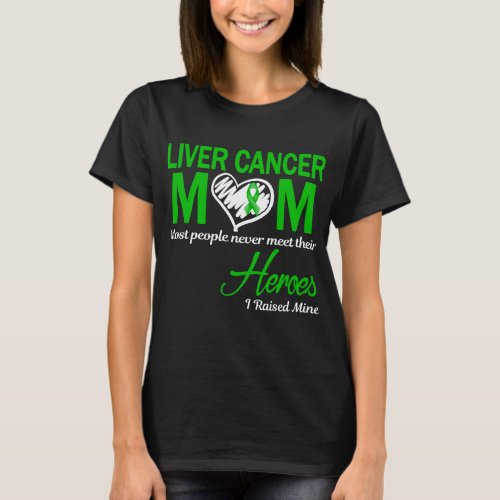 Liver Cancer Mom I Raised Mine T_Shirt