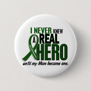 Liver Cancer NEVER KNEW A HERO 2 Mom Button