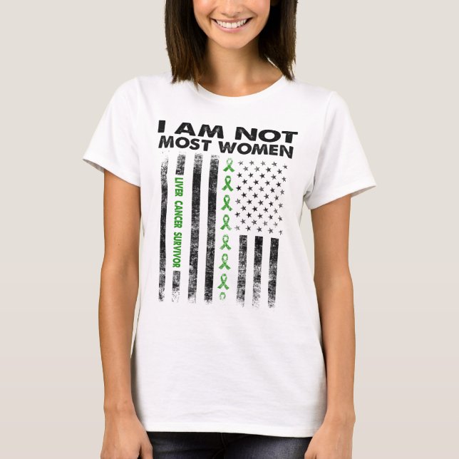 liver cancer survivor i am not most women T-Shirt (Front)