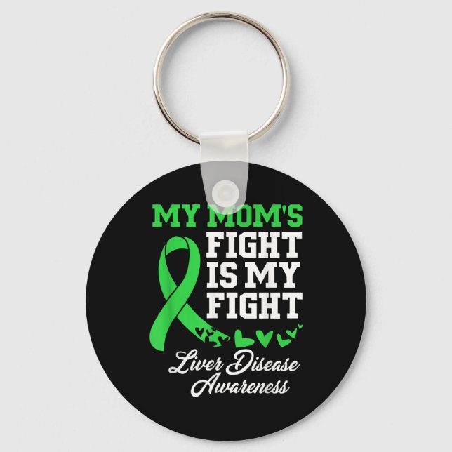 Liver Disease Awareness My Moms Fight Is My Fight  Keychain (Front)