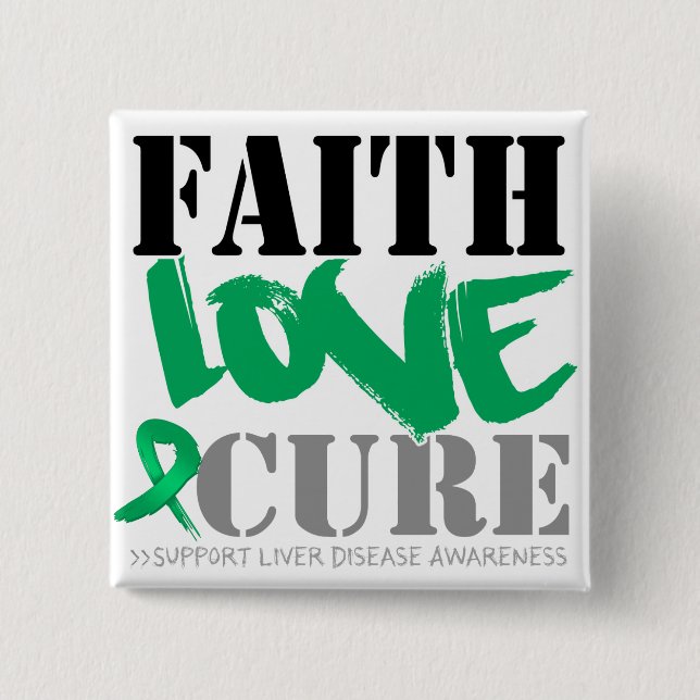 Liver Disease Faith Love Cure Pinback Button (Front)
