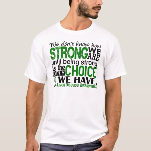 Liver Disease How Strong We Are T_Shirt