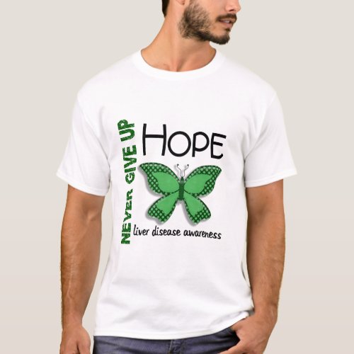 Liver Disease Never Give Up Hope Butterfly 41 T_Shirt