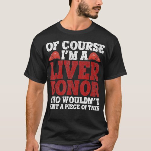 Liver Donor Transplant Survivor Recipient Gift T_Shirt