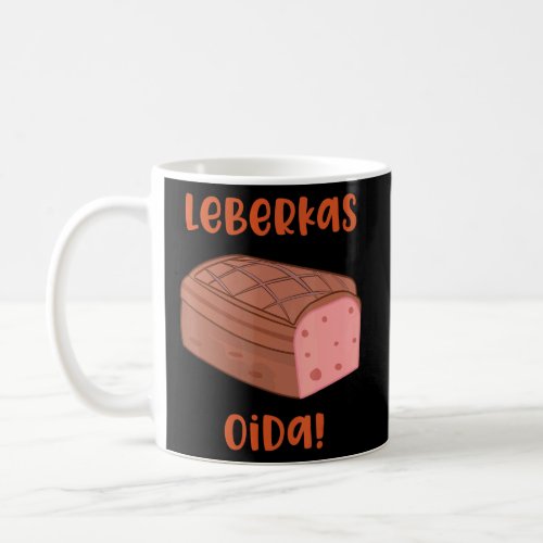 Liver Kas Saying  Liver Cheese  Liver Kas Oida Bav Coffee Mug