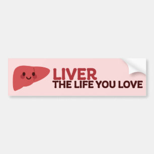 Liver the Life You Love – Cute Liver with a Smile Bumper Sticker