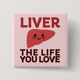 Liver the Life You Love – Cute Liver with a Smile Button