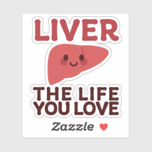 Liver the Life You Love – Cute Liver with a Smile Sticker