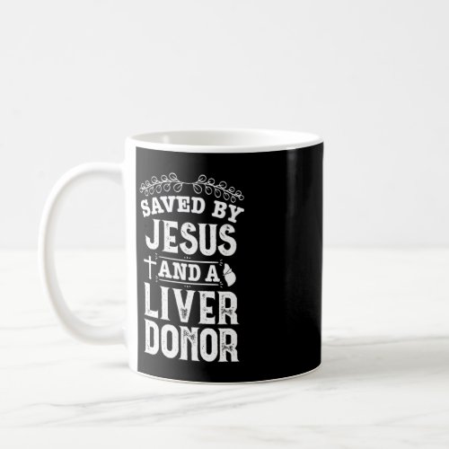 Liver Transplant Jesus Organ Donor Surgery Recover Coffee Mug