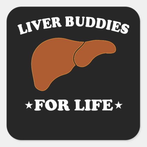 Liver Transplant Living Organ Liver Buddies For Square Sticker