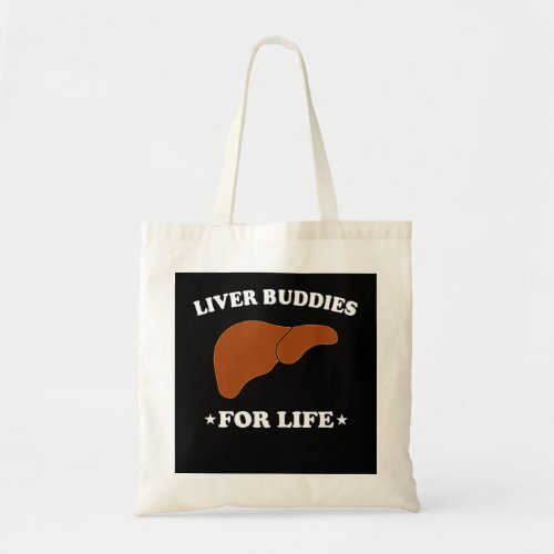 Liver Transplant Living Organ Liver Buddies For Tote Bag