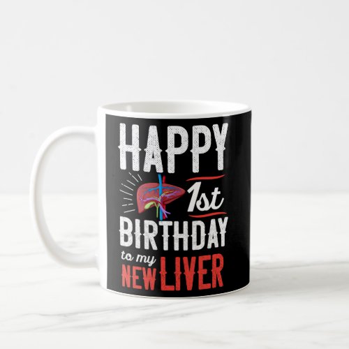 Liver Transplant Recipient Anniversary 1St Coffee Mug