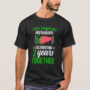 Liver Transplant Survivor 2nd Anniversary Liver Re T-Shirt