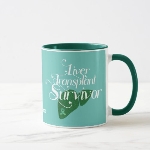 Liver Transplant Survivor Custom Coffee Mug