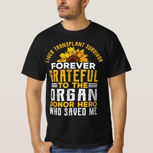 Liver Transplant Survivor Gifts Organ Donor Hero S T_Shirt