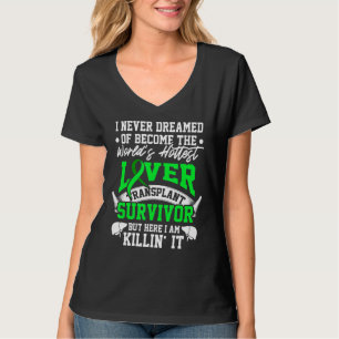 Liver Transplant Survivor Hottest Organ Warrior 1 T-Shirt