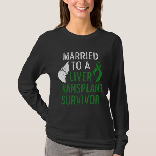Liver Transplant Survivor Married Organ Warrior T_Shirt