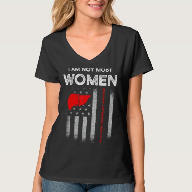 Liver Transplant Survivor Most Women Organ Warrior T-Shirt (Front)