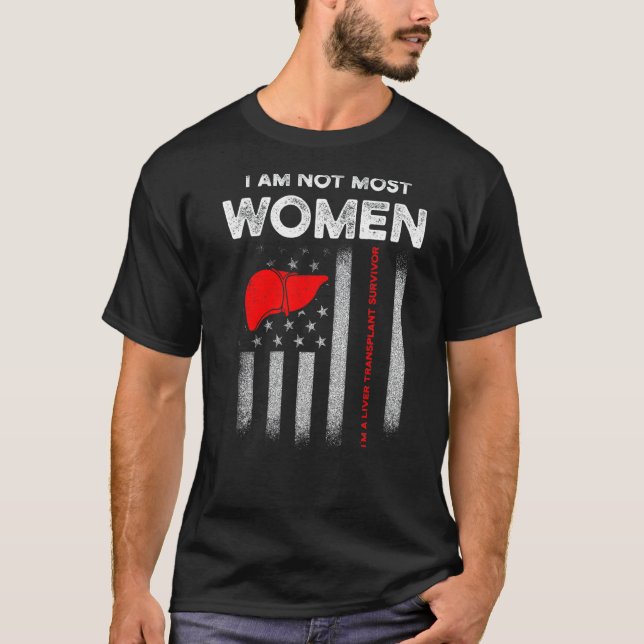 Liver Transplant Survivor Most Women Organ Warrior T-Shirt (Front)