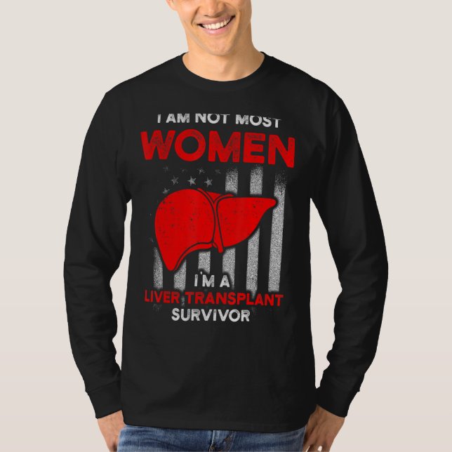 Liver Transplant Survivor Most Women Organ Warrior T-Shirt (Front)