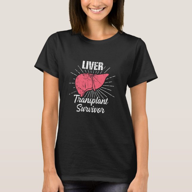 Liver Transplant Survivor Survive Organ Warrior T-Shirt (Front)